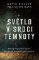 Světlo v srdci temnoty Světlo v srdci temnoty
