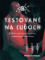 Testované na ľuďoch Testované na ľuďoch