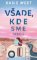 Všade, kde sme neboli