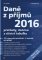Daně z příjmů 2016 Daně z příjmů 2016
