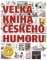 Velká kniha českého humoru Velká kniha českého humoru