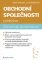 Obchodní společnosti pohledem Corporate Governance Obchodní společnosti pohledem Corporate Governance