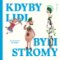 Kdyby lidi byli stromy Kdyby lidi byli stromy