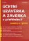 Účetní uzávěrka a závěrka v přehledech Účetní uzávěrka a závěrka v přehledech
