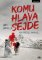 Komu hlava sejde Komu hlava sejde