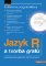 Jazyk R a tvorba grafů Jazyk R a tvorba grafů