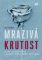 Mrazivá krutost Mrazivá krutost