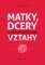 Matky, dcery a komplikované vztahy Matky, dcery a komplikované vztahy