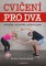 Cvičení pro dva Cvičení pro dva
