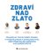 Zdraví nad zlato