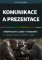 Komunikace a prezentace Komunikace a prezentace