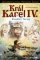 Král Karel IV. Král Karel IV.