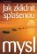 Jak zklidnit splašenou mysl