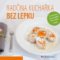 Radčina kuchařka bez lepku Radčina kuchařka bez lepku