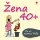 Žena 40+ Žena 40+