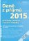 Daně z příjmů 2015 Daně z příjmů 2015