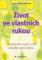 Život ve vlastních rukou Život ve vlastních rukou