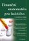 Finanční matematika pro každého Finanční matematika pro každého