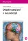 Ošetřovatelství v neurologii Ošetřovatelství v neurologii