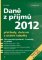 Daně z příjmů 2012 Daně z příjmů 2012