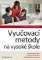 Vyučovací metody na vysoké škole Vyučovací metody na vysoké škole
