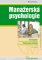 Manažerská psychologie Manažerská psychologie