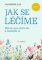 Jak se léčíme