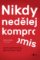 Nikdy nedělej kompromis Nikdy nedělej kompromis