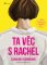 Ta věc s Rachel Ta věc s Rachel