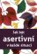 Jak být asertivní v každé situaci Jak být asertivní v každé situaci