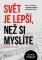 Svět je lepší, než si myslíte Svět je lepší, než si myslíte