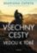 Všechny cesty vedou k tobě Všechny cesty vedou k tobě