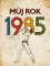 Můj rok 1985 Můj rok 1985