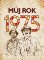 Můj rok 1975 Můj rok 1975