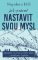 Jak správně nastavit svou mysl Jak správně nastavit svou mysl