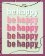 CreArt Buď šťastný: Be happy