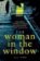 The Woman in the Window : The Top Ten Sunday Times Bestselling Debut Crime Thriller Everyone is Talking About!