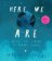 Here We Are: Notes for Living on Planet Earth