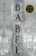 Babel: Or the Necessity of Violence: An Arcane History of the Oxford Translators´ Revoluti
