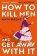 How to Kill Men and Get Away With It