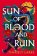 Sun of Blood and Ruin (Sun of Blood and Ruin, Book 1)