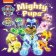 PAW Patrol Mighty Pups Board Book