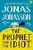 The Prophet and the Idiot