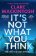 It´s Not What You Think