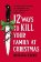 12 Ways to Kill Your Family at Christmas