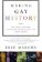 Making Gay History : The Half-Century Fight for Lesbian and Gay Equal Rights