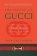 The House of Gucci : A Sensational Story of Murder, Madness, Glamour, and Greed