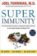 Super Immunity : The Essential Nutrition Guide for Boosting Your Body´s Defenses to Live L