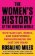 The Women´s History of the Modern World: How Radicals, Rebels, and Everywomen Revolutioniz