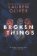 Broken Things